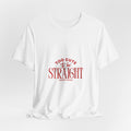 Too Cute to Be Straight T-Shirt — Happy Pride Graphic Tee