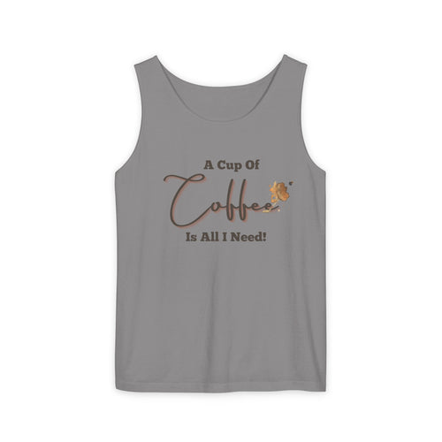 Coffee Tank Top — "A Cup Of Coffee Is All I Need" Casual Graphic Tank