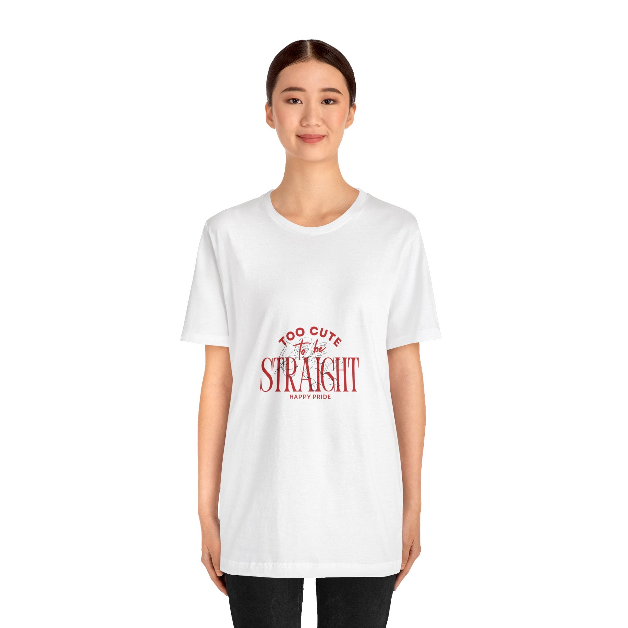 Too Cute to Be Straight T-Shirt — Happy Pride Graphic Tee